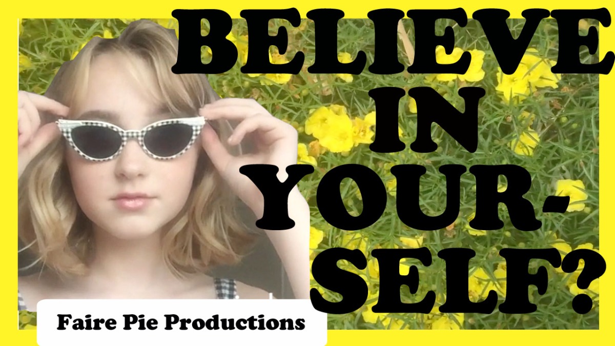 Video Upload : Believe In Yourself?
